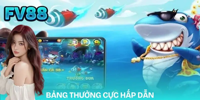 ban-ca-fv88-bang-thuong-hap-dan