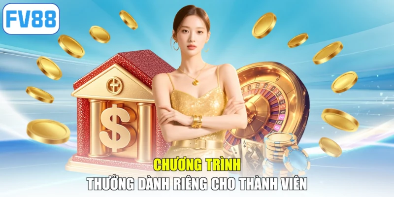 Chương trình thưởng dành riêng cho thành viên