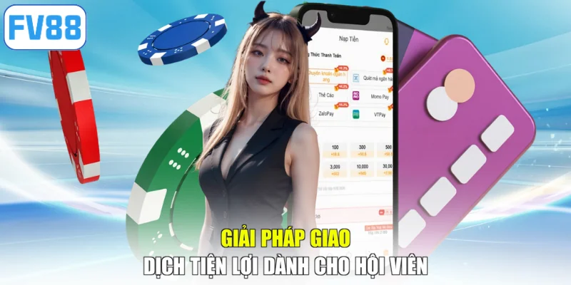 Giải pháp giao dịch tiện lợi dành cho hội viên